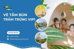 Vé Tắm Bùn Trăm Trứng VIP1 